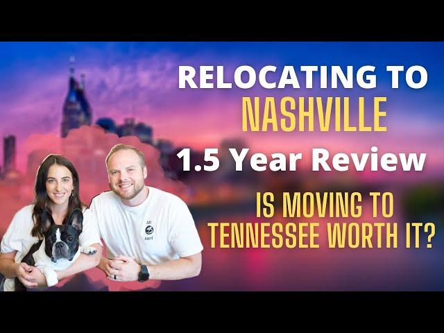 Relocating From California to Nashville Tennessee | 1.5 Year Update | Moving to Tennessee Worth it?