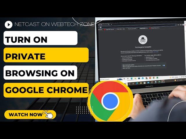 How to Turn on Private Browsing on Google Chrome | Does Chrome Have a Private Browsing Mode?