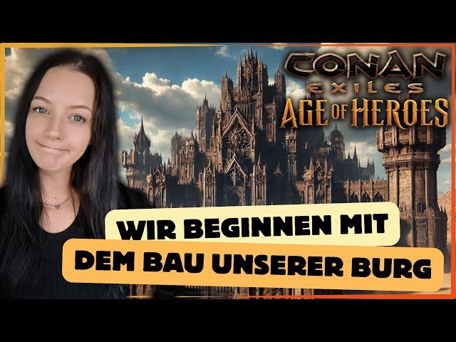 Schritt für Schritt zu unserer (Traum) Burg - Conan Exiles Age of Heroes