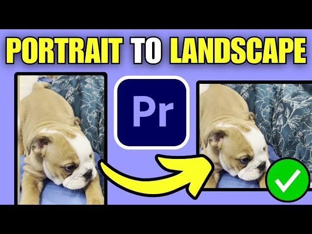 How To Convert Portrait Video to Landscape in Premiere Pro