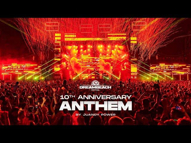 Dreambeach Festival - 10th Anniversary Anthem by Juandy Power.