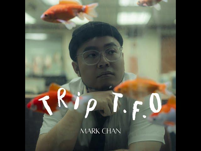 Mark Chan - Trip T.F.O (Official Music Video)