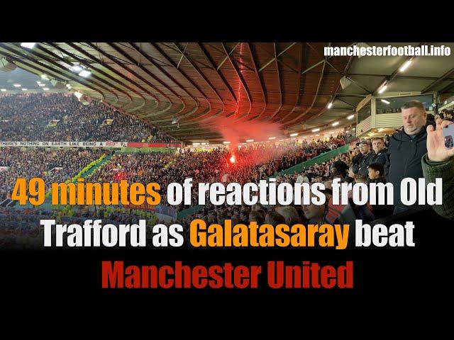 49 minutes of reactions as Galatasaray beat Manchester United at Old Trafford - Champions League