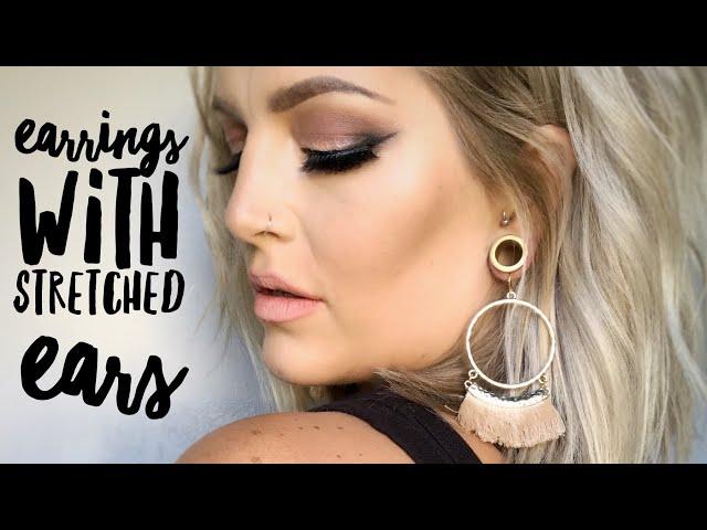 HOW TO WEAR EARRINGS WITH STRETCHED EARS