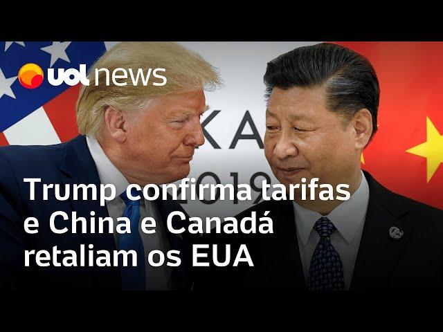 China e Canadá respondem Trump e retaliam os EUA com mais taxas e impostos; entenda o caso