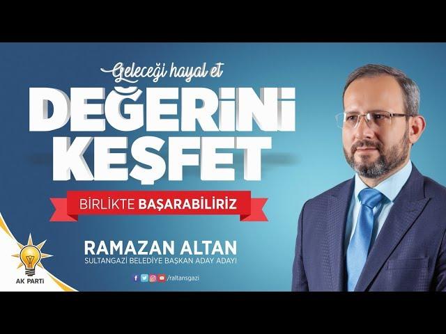 RAMAZAN ALTAN / AK PARTİ SULTANGAZİ BELEDİYE BAŞKAN ADAY ADAYI WEB SİTE REKLAMI