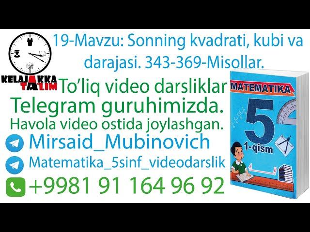 19-Mavzu:  Sonning kvadrati, kubi va darajasi.  343-369-Misollar.