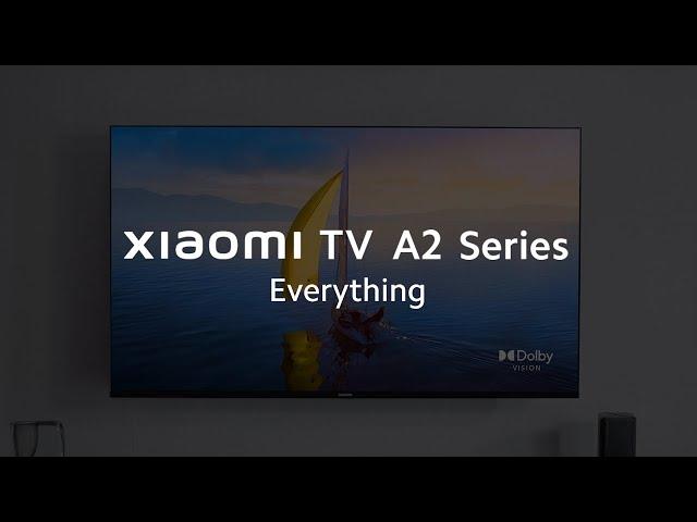 Experience the epic display with Xiaomi TV A2 Series