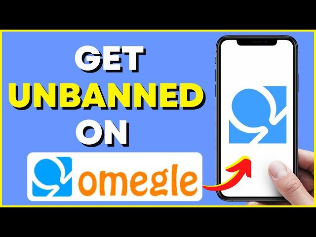 How To Get Unbanned On Omegle On Mobile (2023) [iOS & Android]