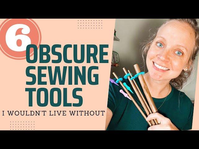 6 Lesser Known Sewing Tools I Can't Live Without