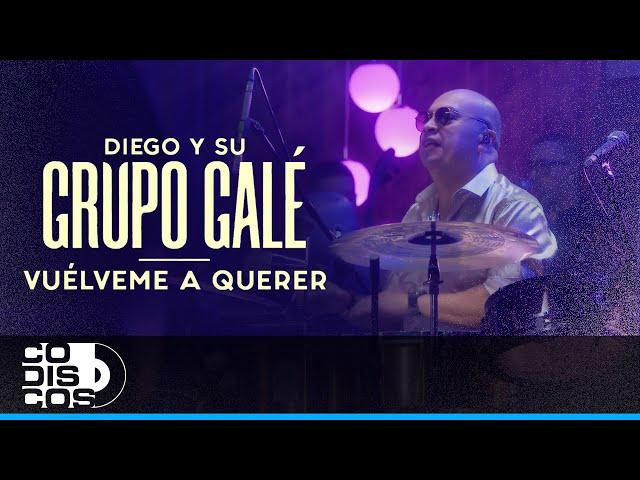 Vuélveme A Querer, Diego Y Su Grupo Galé - Live Anniversary