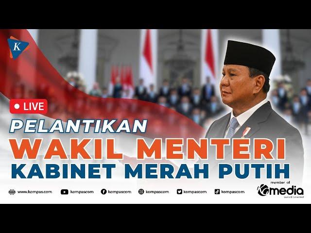 BREAKING NEWS - Presiden Prabowo Lantik 56 Wakil Menteri Kabinet Merah Putih di Istana Negara