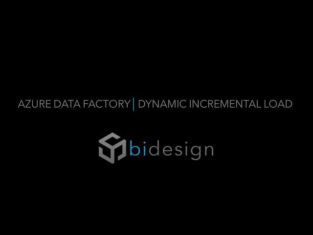 Azure Data Factory | Dynamic Incremental Load