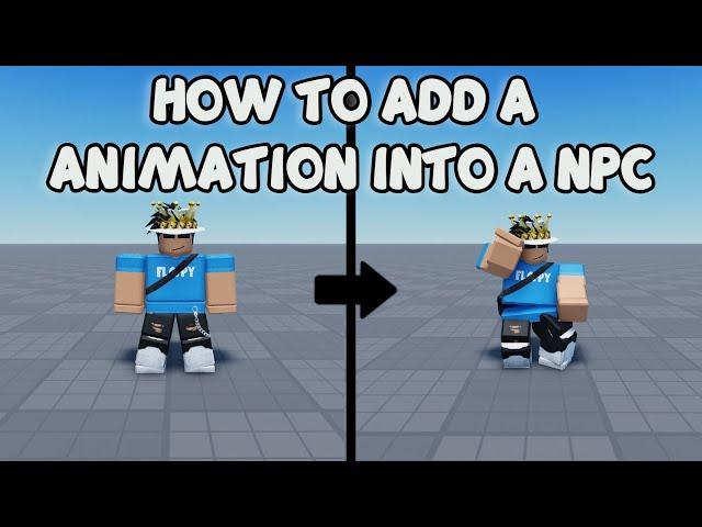 HOW TO ADD A ANIMATON INTO A NPC | Roblox Studio Tutorial