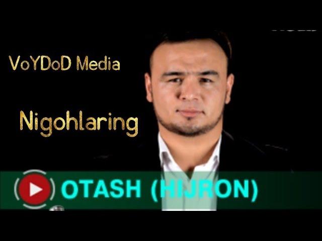 Otash Hijron - Nigohlaring HD official video clip