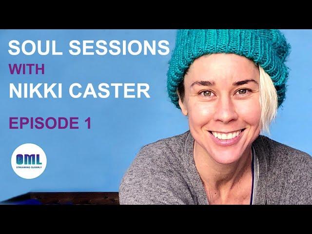 SOUL SESSIONS - With Nikki Caster - EPISODE 1