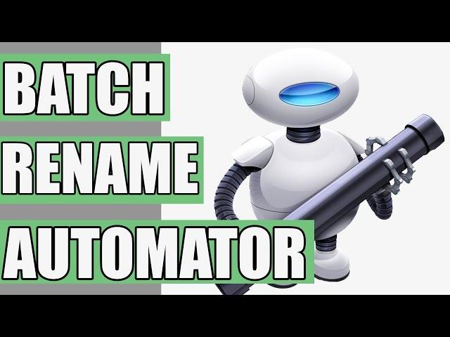 Batch Rename Files on a Mac - with Automator