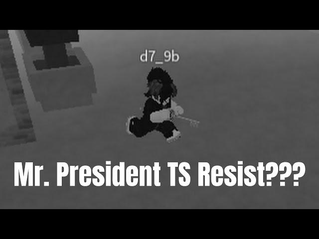 [YBA] Mr. President TS Resist???