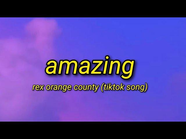 Amazing - Rex Orange County | TikTok Song | Sped Up (Lyrics Video)