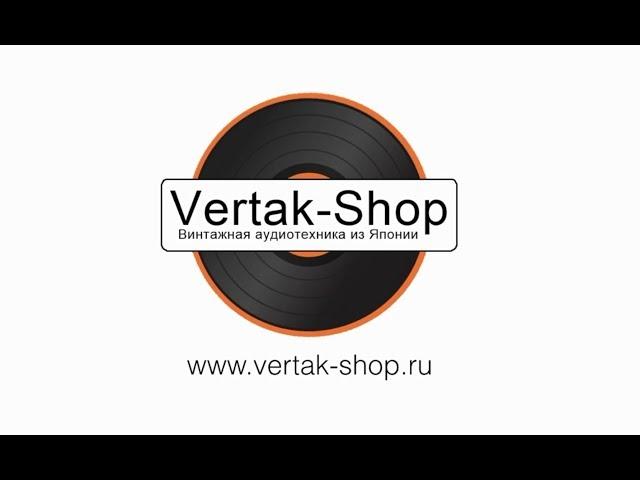 Vertak Shop.  Винтажная аудиотехника из Японии