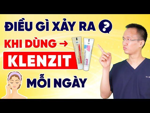 Điều gì xảy ra khi dùng Klenzit Ms - Klenzit C mỗi ngày. Cách skincare để da sạch mụn | Dr Hiếu
