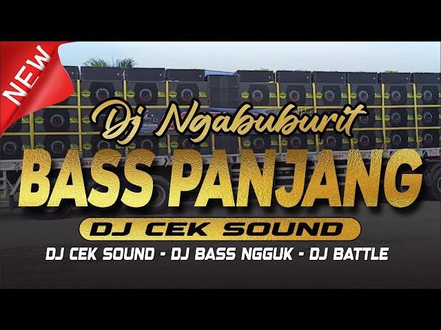 DJ  BASS NGGUK PANJANG   | DJ NGABUBURIT | DJ FULL BASS 2024| BASS GLERR