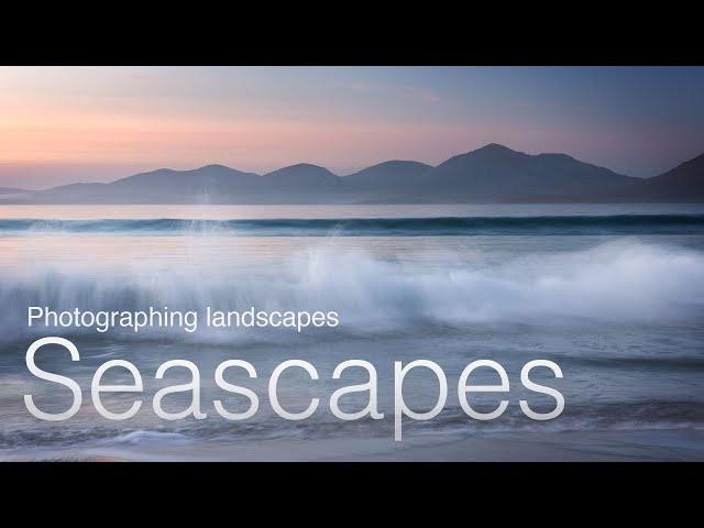 Photographing Landscapes: Seascapes