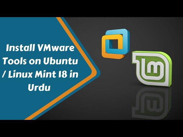 How to Install VMware Tools on Ubuntu / Linux Mint 18 in Urdu / Hindi