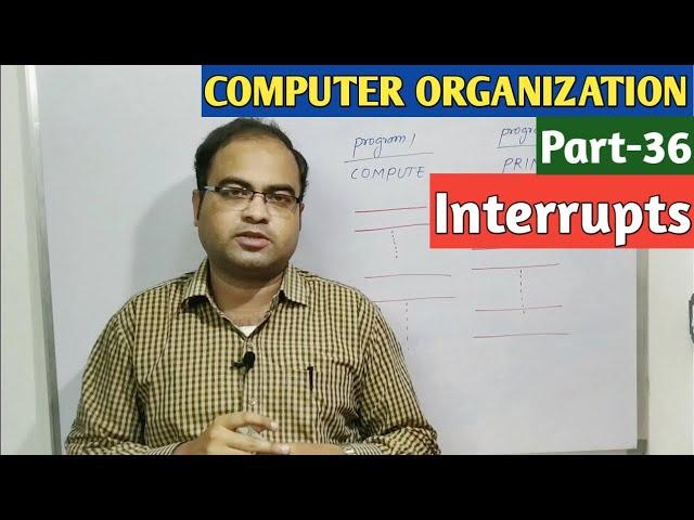 COMPUTER ORGANIZATION | Part-36 | Interrupts