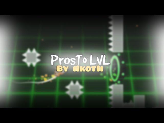 PrOsTo LVL | by iIkotIi | Geometry Dash