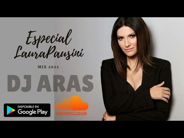 LAURA PAUSINI -  [ESPECIAL MIX]  - DJ ARAS