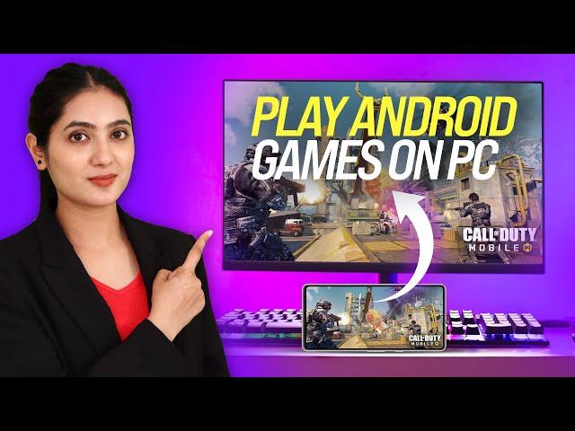 How to Play Android Games On PC Without Emulator