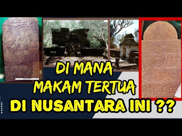 Makam Tertua Di Nusantara & Lokasinya Ada Di Mana ?? Apa Ada Habibnya ??