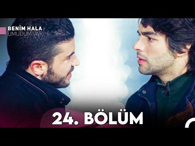 Benim Hala Umudum Var 24. Bölüm (FULL HD)