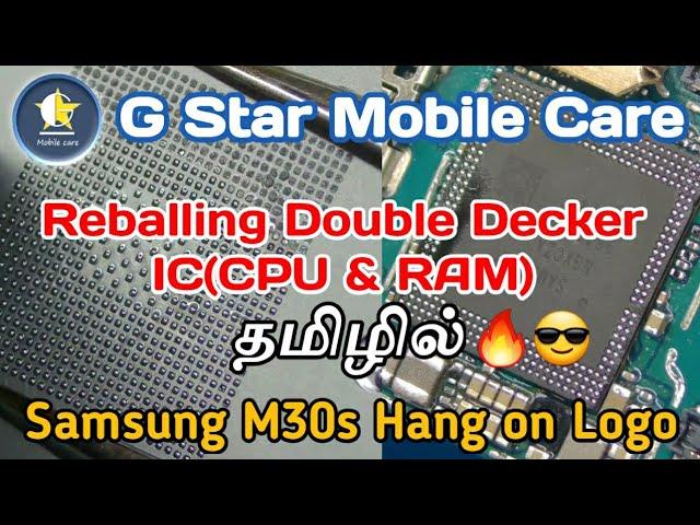 Samsung M30s Hang On Logo Tamil/Dead/Restart Double Decker IC Reballing in Tamil|G Star Mobile Care