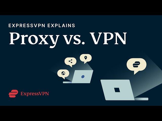 What's the difference between a proxy and VPN?