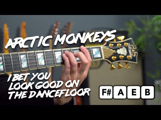 Arctic Monkeys - I Bet You Look Good On The Dancefloor Guitar Lesson +Tutorial