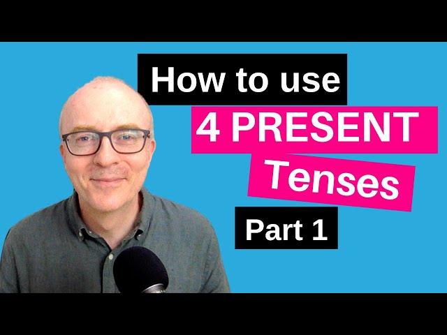 Smart ways to use the PRESENT SIMPLE and CONTINUOUS in IELTS Speaking | Keith's Grammar Guides