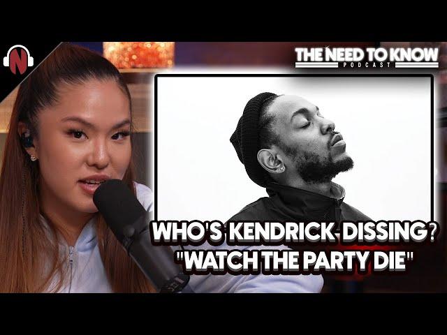 Was Kendrick Lamar Speaking To Drake In His NEW SONG? | 'Watch The Party Die' Reaction