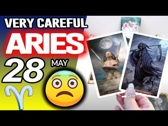 Aries VERY CAREFUL   horoscope for today MAY 28 2025  #aries tarot MAY
