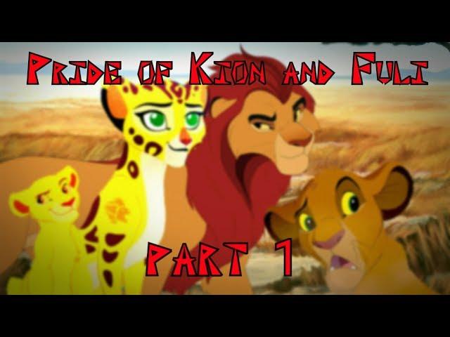 - Pride of Kion and Fuli - (part 1)