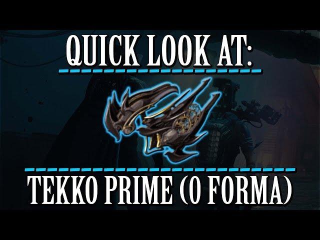 Warframe - Quick Look At: Tekko Prime (0 Forma)