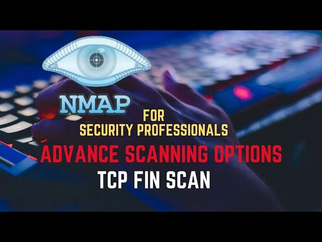 Nmap Tutorial for Security Professionals | TCP FIN Scan