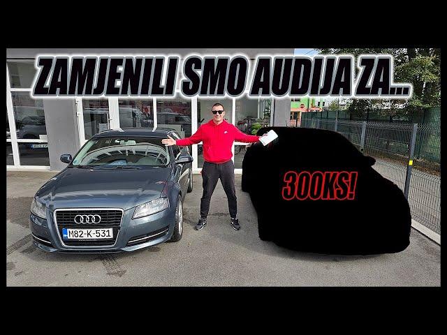 ZAMJENILI SMO AUDIJA A3 ZA JAPANCA OD 300KS! BURKO SE OPET PONOVIO!