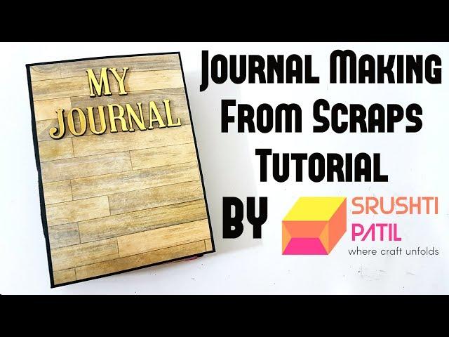 Journal making from scraps Tutorial by Srushti Patil