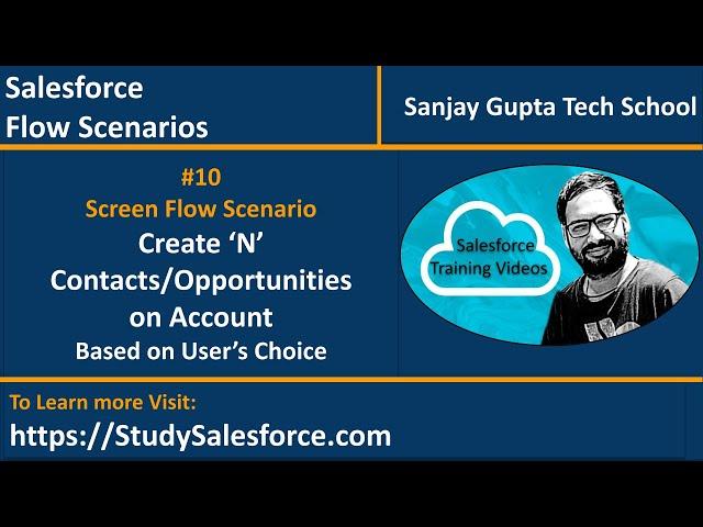 10 | Screen Flow Scenario - Create 'N' Contact or Opportunity records on Account on user's choice