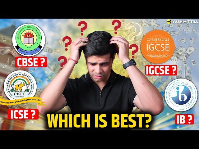 CBSE vs ICSE vs IB vs IGCSE (Cambridge) - Comparing Boards - Which is best?