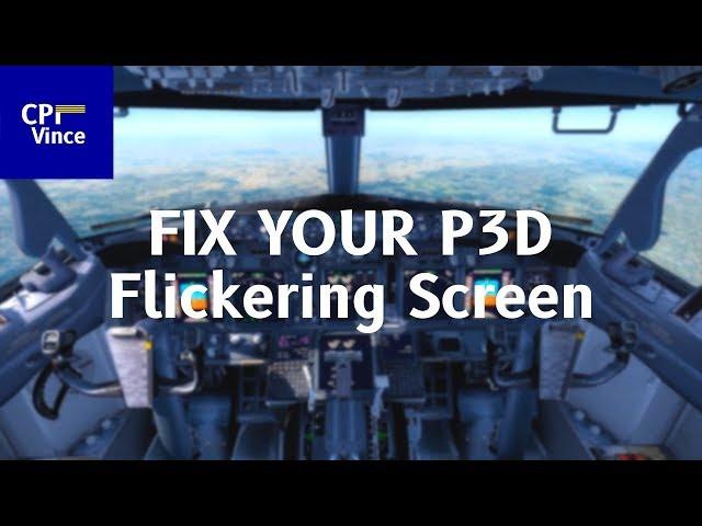 Prepar3D V4.5 | Fix Flickering Black Screen