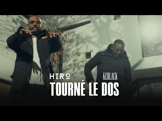 Hiro - Tourné Le Dos ft KeBlack (Clip Officiel)