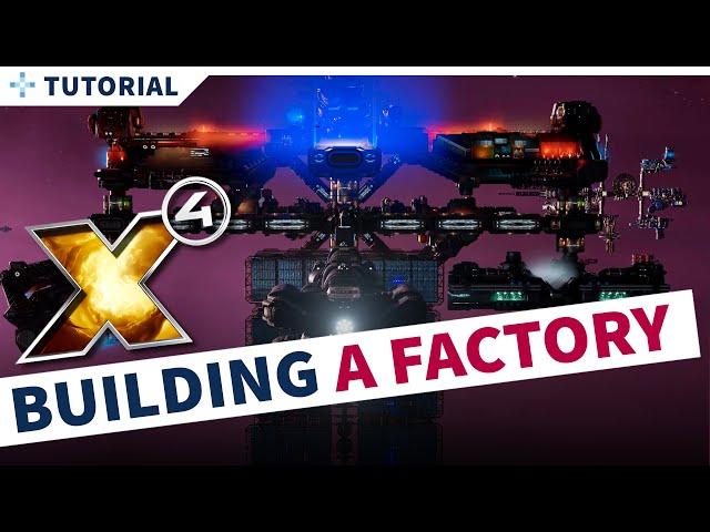 X4 GUIDE: How To Run a Factory (4/4)